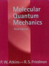 Molecular quantum mechanics; P. W. Atkins; 1997