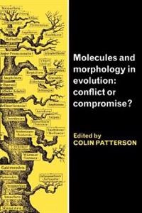Molecules and morphology in evolution : conflict or compromise?; Colin Patterson; 1987