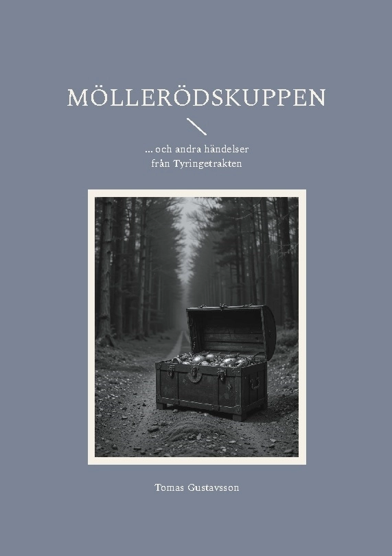 Möllerödskuppen : ... och andra händelser från Tyringetrakten; Tomas Gustavsson; 2025