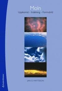 Moln : uppkomst, indelning, formvärld; Jan O. Mattson; 2008