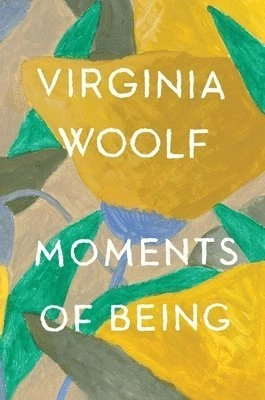Moments of being; Virginia Woolf, Jeanne Schulkind; 1985