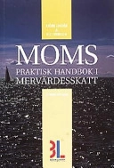 Moms : praktisk handbok i mervärdesskatt; Björn Lundén; 2003