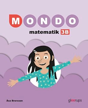 Mondo matematik 3B elevbok; Åsa Brorsson; 2018