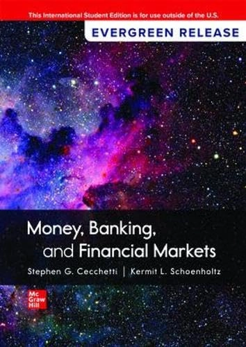 Money, Banking and Financial Markets: 2024 Release ISE; Stephen Cecchetti, Kermit Schoenholtz; 2024