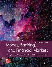 Money, Banking, and Financial Markets; Stephen Giovanni Cecchetti, Kermit L Schoenholtz