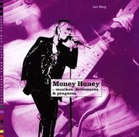 Money Honey   musiken, drömmarna & pengarna, Fördj; Lars Åberg; 1999