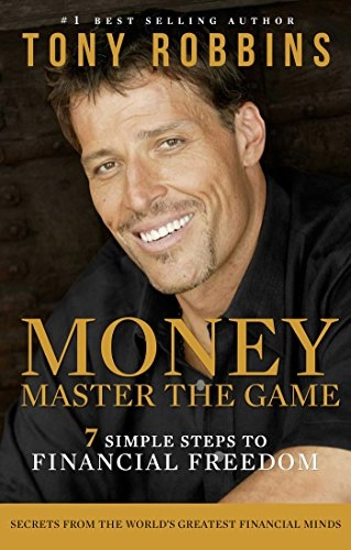 Money : master the game - 7 simple steps to financial freedom; Tony Robbins; 2014