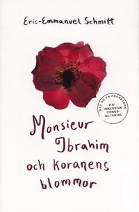Monsieur Ibrahim och Koranens blommor; Eric-Emmanuel Schmitt; 2005