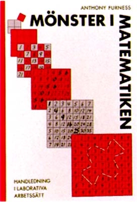 Mönster i matematiken : handledning i laborativa arbetssätt; Anthony Furness; 1988