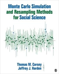 Monte Carlo Simulation and Resampling Methods for Social Science; Thomas M. Carsey, Jeffrey J. Harden; 2013