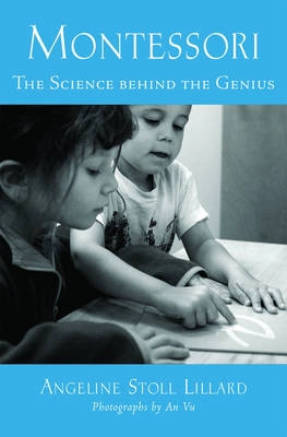 Montessori : the science behind the genius; Angeline Stoll Lillard; 2005