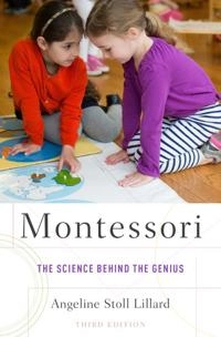 Montessori : the science behind the genius; Angeline Stoll Lillard; 2016