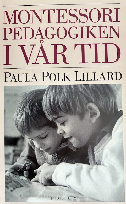 Montessoripedagogiken; Paula Polk Lillard; 1993
