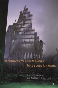 Monuments and memory, made and unmade; Robert S. Nelson, Margaret Rose Olin; 2003