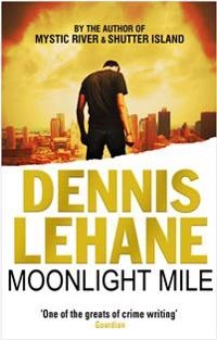 Moonlight Mile; Dennis Lehane; 2011