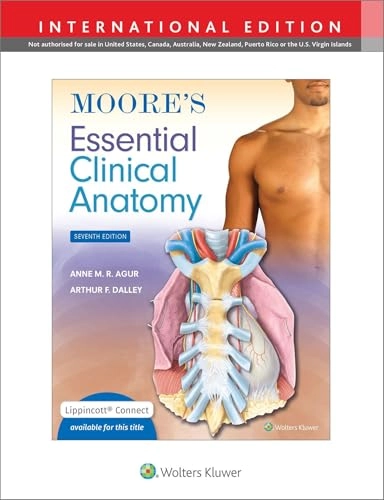Moore's essential clinical anatomy; Anne M. R. Agur; 2024