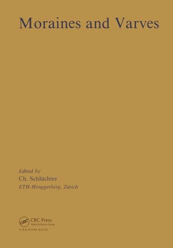 Moraines and varves : origin, genesis, classification : proceedings of an INQUA symposium on genesis and lithology of quarternary deposits, Zürich, 10-20 September 1978; Ch Schlüter; 1979