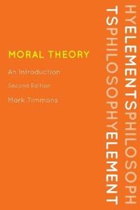 Moral theory : an introduction; Mark Timmons; 2013