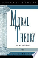 Moral theory : an introduction; Mark Timmons; 2002
