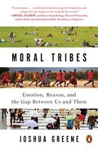 Moral tribes : emotion, reason, and the gap between us and them; Joshua David Greene; 2013