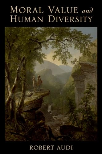 Moral Value and Human Diversity; Robert Audi; 2009