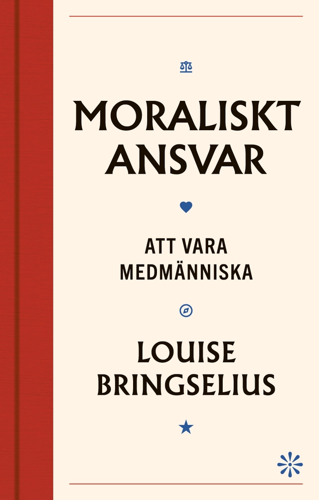 Moraliskt ansvar : att vara medmänniska; Louise Bringselius; 2026