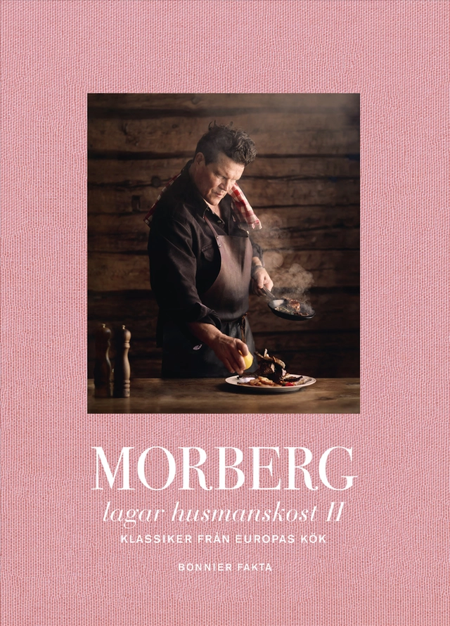Morberg lagar husmanskost II : Klassiker från Europas kök; Per Morberg; 2025
