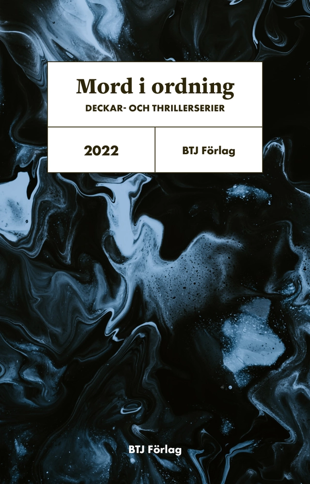 Mord i ordning : deckar- och thrillerserier 2022; Bibliotekstjänst; 2022