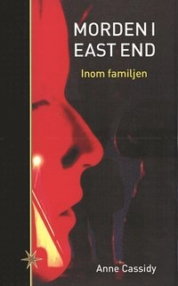 Morden i East End: Inom familjen; Anne Cassidy; 2000