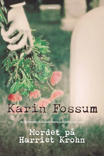 Mordet på Harriet Krohn; Karin Fossum; 2005