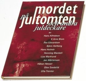 Mordet på Jultomten och andra deckare; Åke Persson, Hans Alfredson, Monica Sundberg; 1999