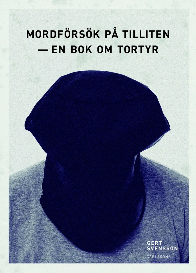 Mordförsök på tilliten; Gert Svensson; 2011