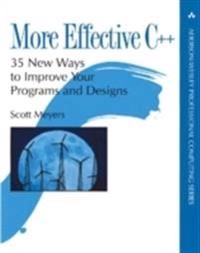 More effective C++ : 35 new ways to improve your programs and designs; Scott Meyers; 1996