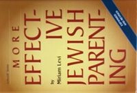 More Effective Jewish ParentingArtScroll series; Miriam Levi