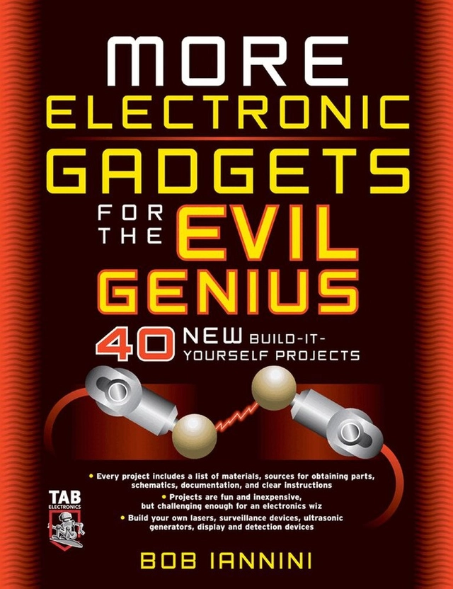 More electronic gadgets for the evil genius : [40 new build-it-yourself projects]; Robert Iannini; 2005