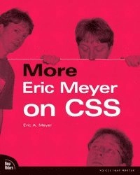 More Eric Meyer on CSS; Eric A. Meyer; 2004
