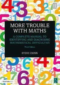 More Trouble with Maths : A Complete Manual to Identifying and Diagnosing Mathematical Difficulties; Stephen J. Chinn; 2020