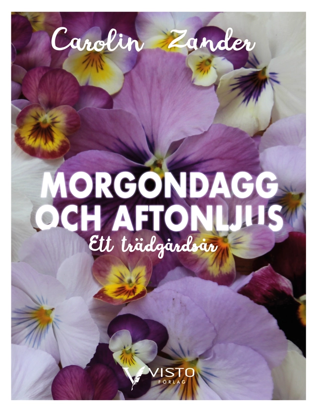 Morgondagg och aftonljus - Ett trädgårdsår; Carolin Zander; 2018