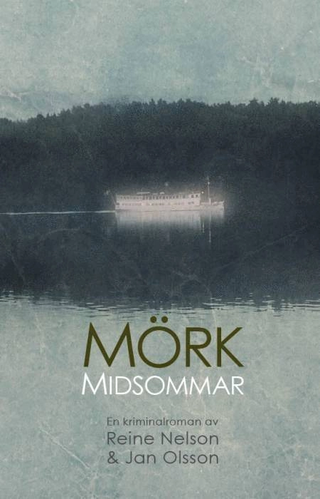Mörk midsommar; Reine Nelson, Jan Olsson; 2016
