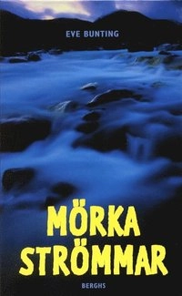 Mörka strömmar; Eve Bunting; 2001