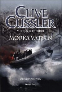 Mörka vatten; Clive Cussler, Jack Du Brul; 2009