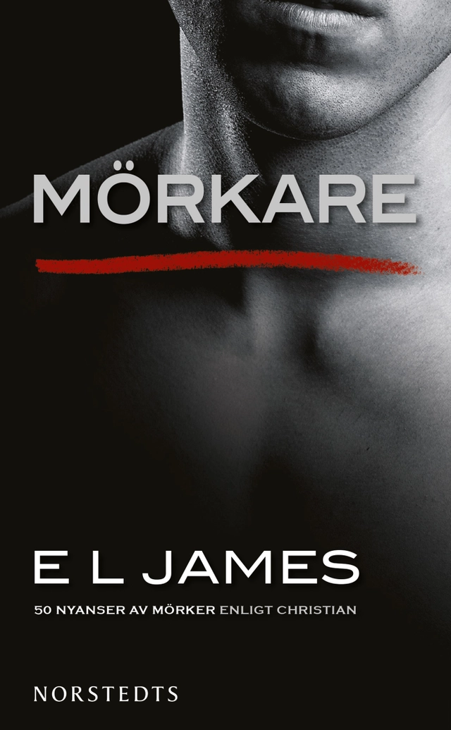 Mörkare : femtio nyanser av mörker enligt Christian; E L James; 2019