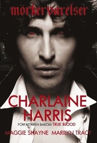 Mörkervarelser; Charlaine Harris, Maggie Shayne, Marilyn Tracy; 2010