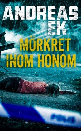 Mörkret inom honom; Andreas Ek; 2019