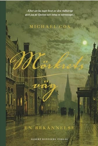 Mörkrets väg : en bekännelse; Michael Cox; 2007