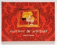 Mormor är arkitekt : en bok för barn om arkitektur; Anna Rizzon; 2004