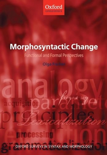Morphosyntactic change : functional and formal perspectives; Olga Fischer; 2007