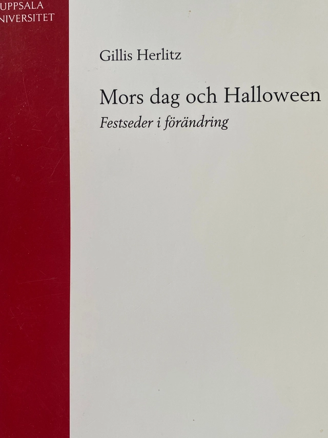 Mors dag och Halloween : festseder i förändring; Gillis Herlitz; 2007