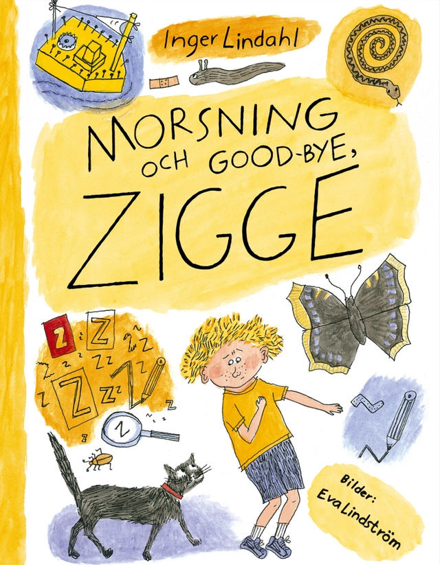Morsning och good-bye, Zigge; Inger Lindahl; 2005