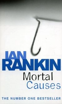 Mortal Causes: An Inspector Rebus NovelVolym 6 av Inspector Rebus series; Ian Rankin
